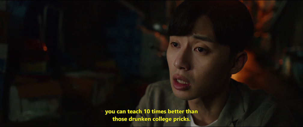 "you can teach 10 times better than those drunken college pricks" (Parasite movie)